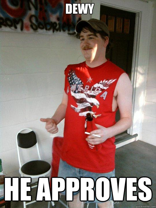 dewy he approves  Redneck Randal