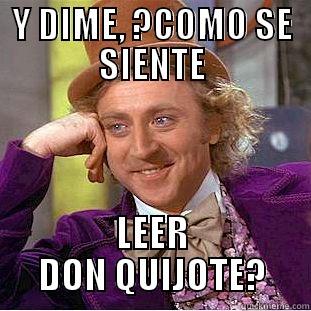 Y DIME, ?COMO SE SIENTE LEER DON QUIJOTE? Condescending Wonka