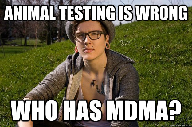 Animal testing is wrong who has mdma? - Animal testing is wrong who has mdma?  Attention Vegan
