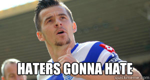  Haters gonna hate  Joey Barton