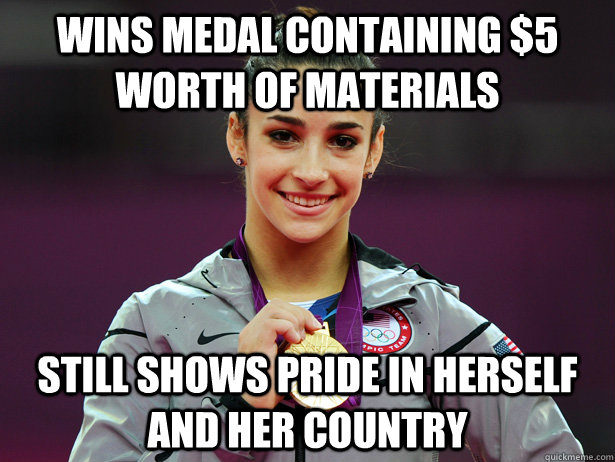 Wins medal containing $5 worth of materials Still shows pride in herself and her country  Amiable Aly Raisman