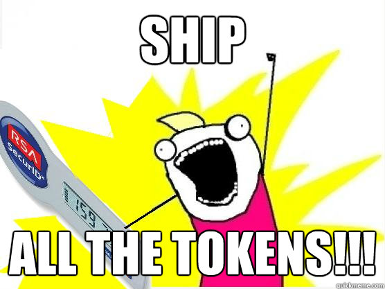 ship all the tokens!!!  ship all the tokens
