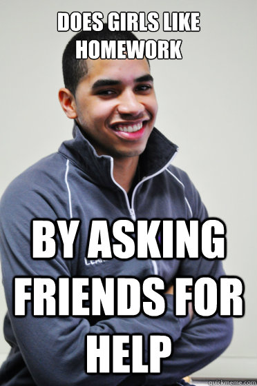 Does girls like homework By asking friends for help  Excited Poly Kid