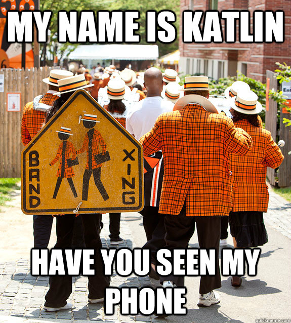 my name is katlin have you seen my phone  Princeton Problems