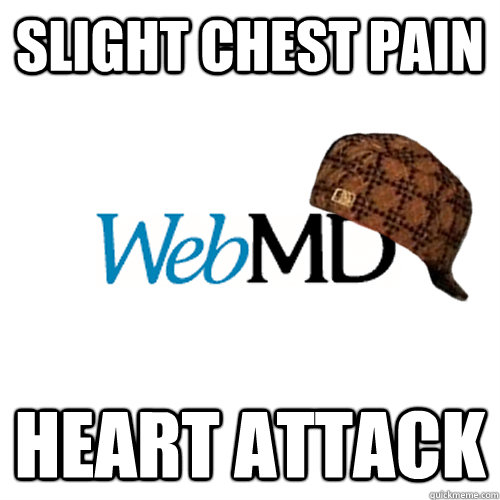 Slight chest pain heart attack   Scumbag WebMD