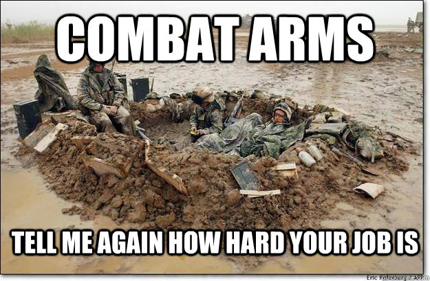 Combat Arms Tell me again how hard your job is  infantry