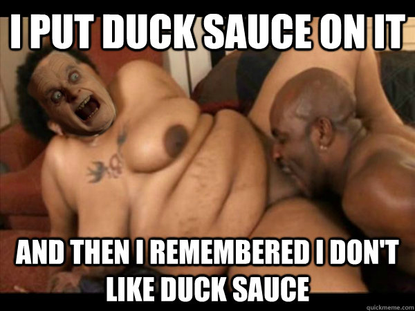 I put duck sauce on it and then i remembered i don't like duck sauce  scary bilbo