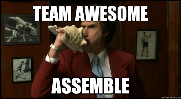 TEAM AWESOME ASSEMBLE - TEAM AWESOME ASSEMBLE  Assemble Meme