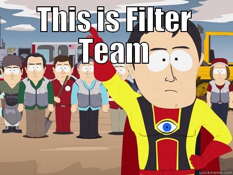 THIS IS FILTER TEAM  Captain Hindsight