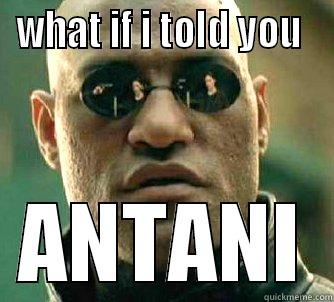 WHAT IF I TOLD YOU  ANTANI Matrix Morpheus