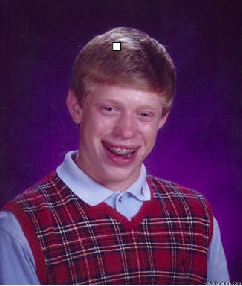 .  Bad Luck Brian