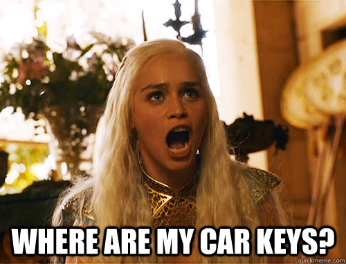  where are my car keys? -  where are my car keys?  Where Are My Dragons