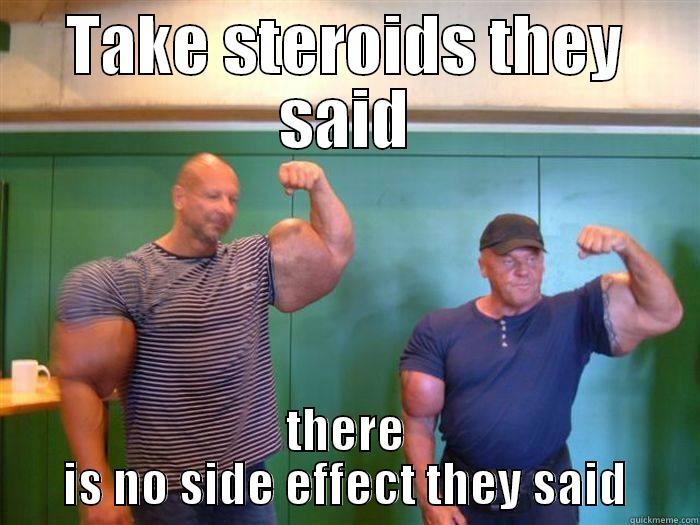 Arms everyday - TAKE STEROIDS THEY SAID THERE IS NO SIDE EFFECT THEY SAID Misc