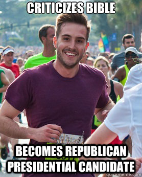criticizes bible becomes republican presidential candidate  Ridiculously photogenic guy