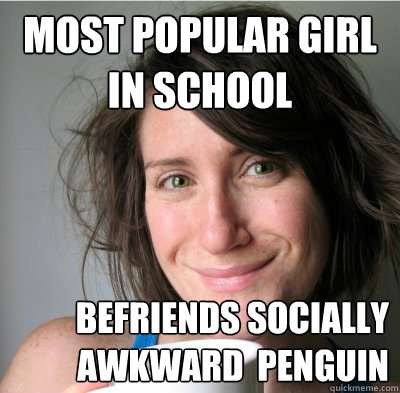 most popular girl in school befriends socially awkward  penguin  Cool Girl Callie