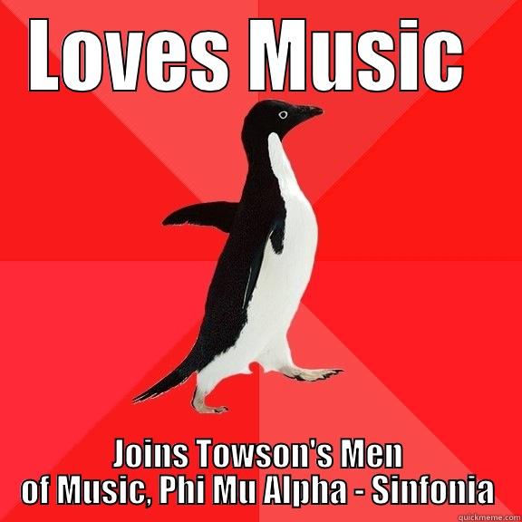 Rush Sinfonia  - LOVES MUSIC  JOINS TOWSON'S MEN OF MUSIC, PHI MU ALPHA - SINFONIA Socially Awesome Penguin