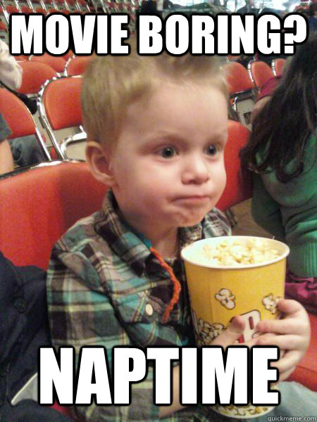 movie boring? naptime  Movie Critic Kid