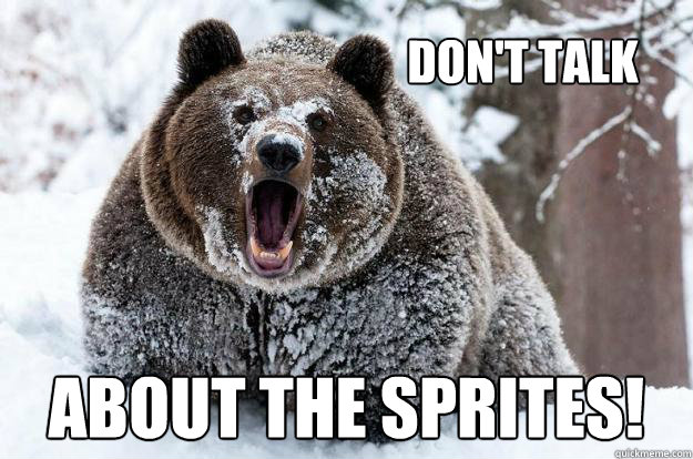 Don't Talk About the Sprites!  Dubstep Bear