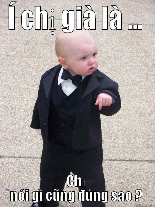 Í CHỊ GIÀ LÀ ... CHỊ NÓI GÌ CŨNG ĐÚNG SAO ? Baby Godfather