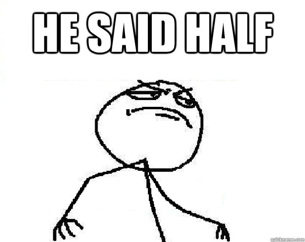 He said Half  - He said Half   Misc