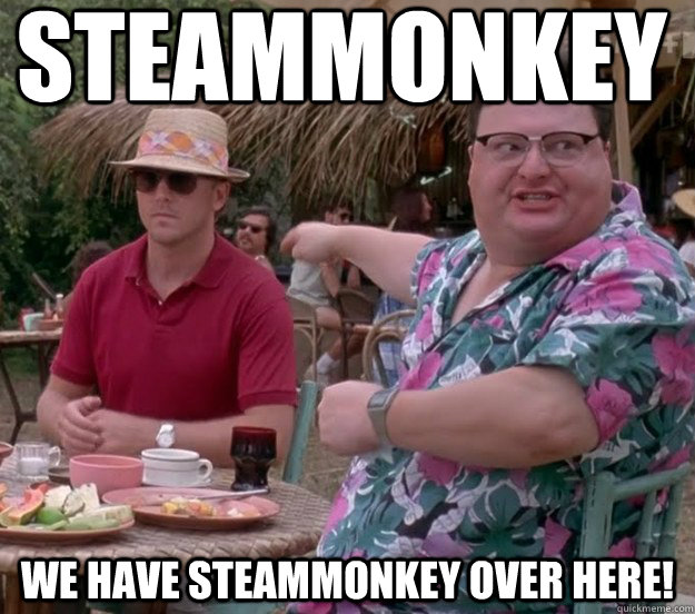 Steammonkey we have steammonkey over here!  we got dodgson here