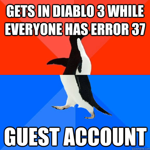 Gets in Diablo 3 While  everyone has Error 37 Guest Account   Socially Awesome Awkward Penguin