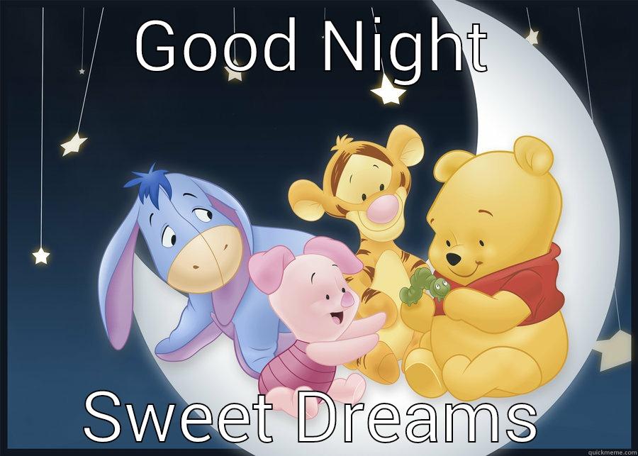 GOOD NIGHT SWEET DREAMS Misc