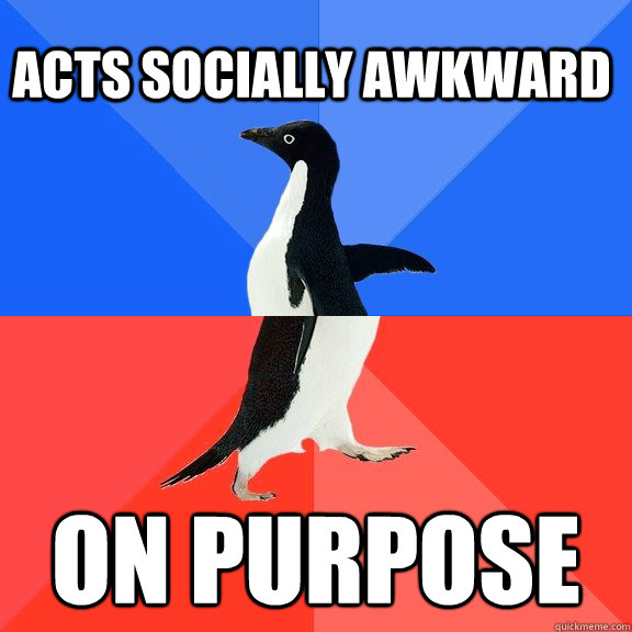 Acts socially awkward on purpose  Socially Awkward Awesome Penguin