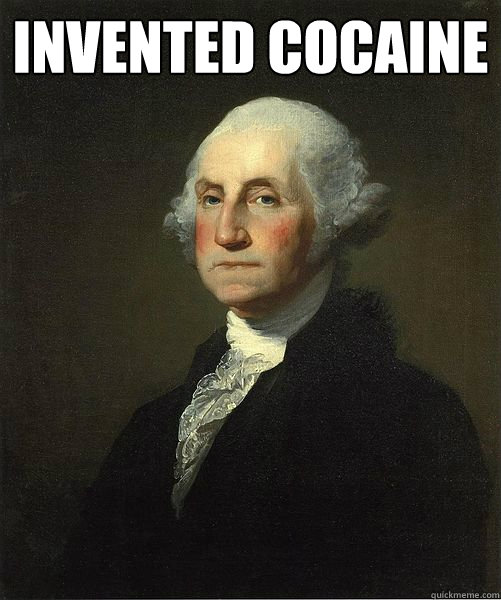 invented cocaine   Good Guy George