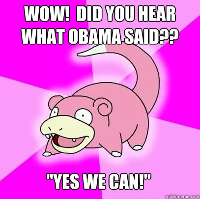 WOW!  DID YOU HEAR WHAT OBAMA SAID?? 