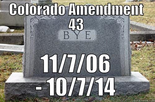 COLORADO AMENDMENT 43 11/7/06 - 10/7/14 Misc
