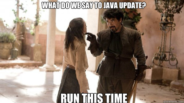 What do we say to java update? Run this Time  