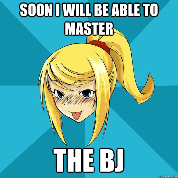 Soon I will be able to master The BJ  Horny Samus