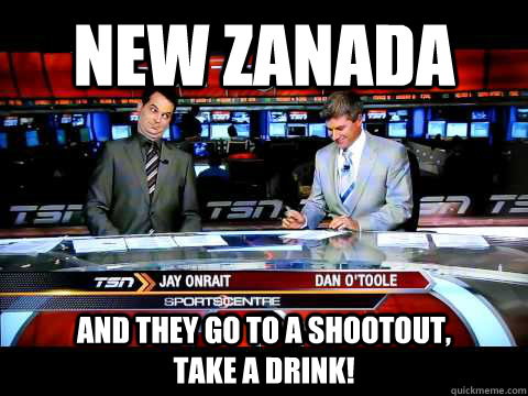 New Zanada and they go to a shootout,             take a drink!  