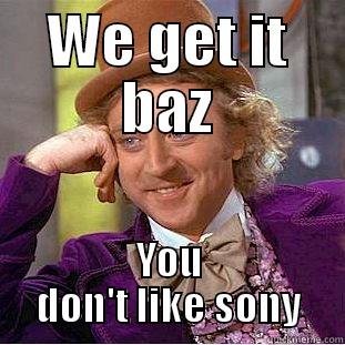 WE GET IT BAZ YOU DON'T LIKE SONY Creepy Wonka