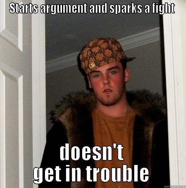 Scumbag Servants - STARTS ARGUMENT AND SPARKS A FIGHT DOESN'T GET IN TROUBLE Scumbag Steve