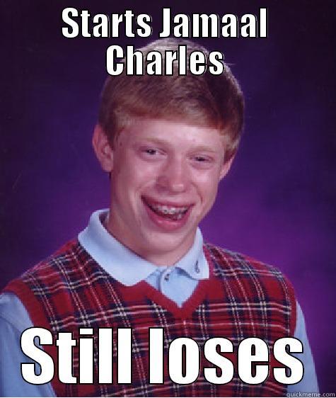 STARTS JAMAAL CHARLES STILL LOSES Bad Luck Brian