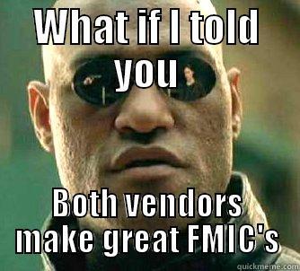 WHAT IF I TOLD YOU BOTH VENDORS MAKE GREAT FMIC'S Matrix Morpheus