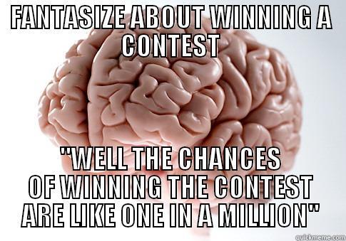 FANTASIZE ABOUT WINNING A CONTEST 