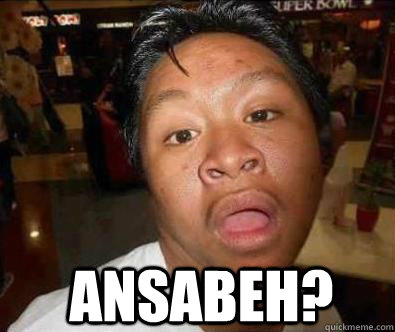  Ansabeh?  Nganga pinoy memes