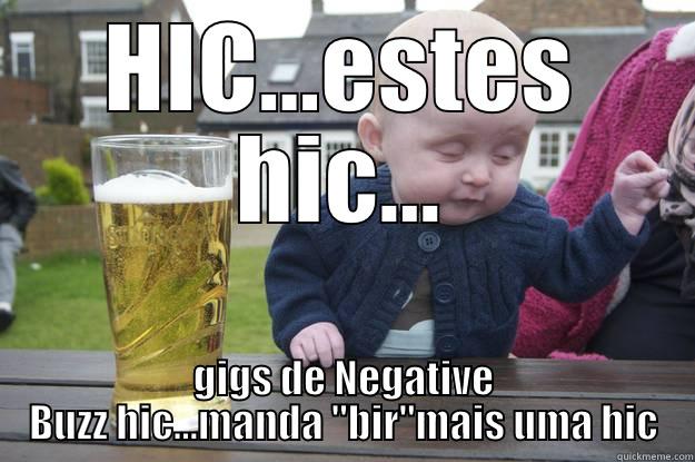HIC...ESTES HIC... GIGS DE NEGATIVE BUZZ HIC...MANDA 