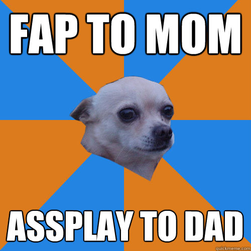 Fap to mom Assplay to dad  Incest porn dog