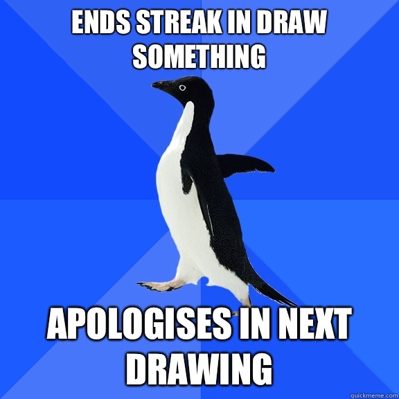 Ends streak in Draw Something Apologises in next drawing   Socially Awkward Penguin