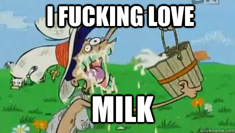 I FUCKING LOVE  MILK  Rolf Love Milk