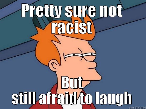 Fry guy - PRETTY SURE NOT RACIST BUT STILL AFRAID TO LAUGH Futurama Fry