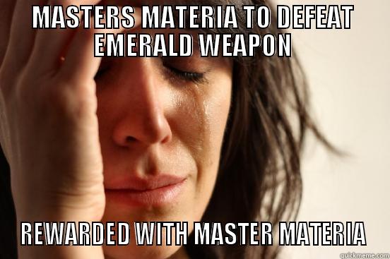 MASTERS MATERIA TO DEFEAT EMERALD WEAPON REWARDED WITH MASTER MATERIA First World Problems