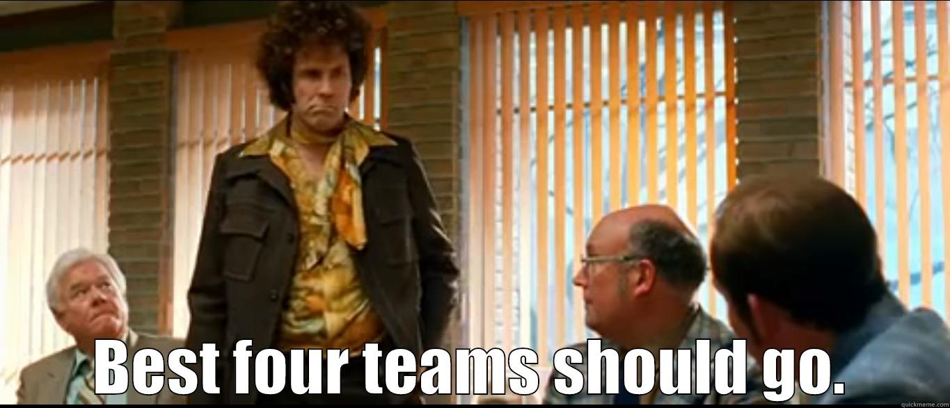 Jackie Moon -  BEST FOUR TEAMS SHOULD GO. Misc