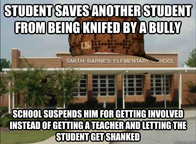 student saves another student from being knifed by a bully school suspends him for getting involved instead of getting a teacher and letting the student get shanked  