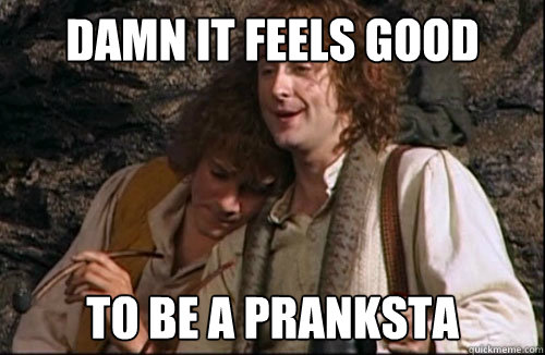 Damn it feels good To be a pranksta - Damn it feels good To be a pranksta  Evan Wing