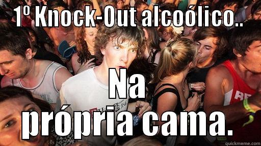 1º KNOCK-OUT ALCOÓLICO.. NA PRÓPRIA CAMA. Sudden Clarity Clarence